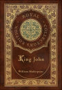 King John (Royal Collector's Edition) (Case Laminate Hardcover with Jacket)