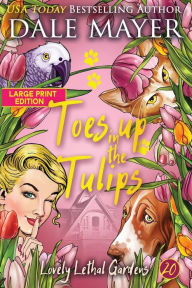 Title: Toes up in the Tulips, Author: Dale Mayer