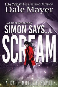 Title: Simon Says... Scream, Author: Dale Mayer