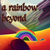 Title: A Rainbow Beyond, Author: Matti Charlton