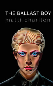 Title: The Ballast Boy, Author: Matti Charlton