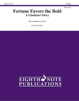 Fortune Favors the Bold - A Gladiator Story: Conductor Score & Parts