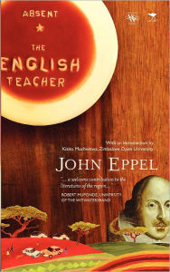 Title: Absent: The English Teacher, Author: John Eppel