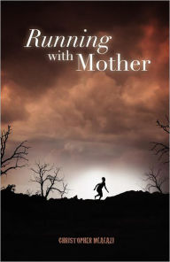 Title: Running with Mother, Author: Christopher Mlalazi