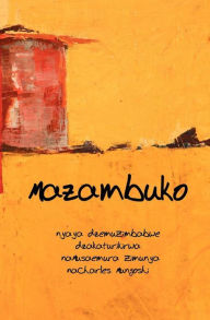 Title: Mazambuko, Author: Charles Mungoshi