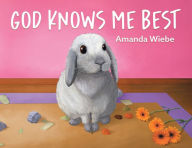 Title: God Knows Me Best, Author: Amanda Wiebe