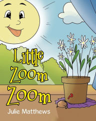 Title: Little Zoom Zoom, Author: Julie Matthews