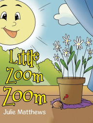 Title: Little Zoom Zoom, Author: Julie Matthews