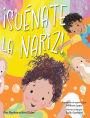 ï¿½Suï¿½nate la Nariz!