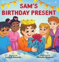 Title: Sam's Birthday Present, Author: Lucie Z Rotundo