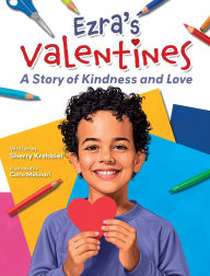 Title: Ezra's Valentines: A Story of Kindness and Love, Author: Sherry Krehbiel