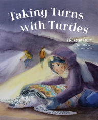 Title: Taking Turns with Turtles: A Rescue Story, Author: Shari Becker