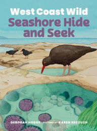 Title: West Coast Wild Seashore Hide and Seek, Author: Deborah Hodge