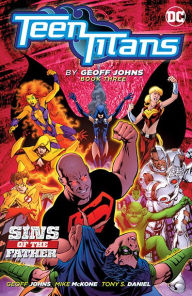 Title: Teen Titans by Geoff Johns Book Three, Author: Geoff Johns