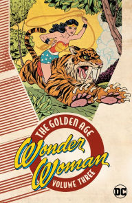 Title: Wonder Woman: The Golden Age Vol. 3, Author: William Moulton Marston