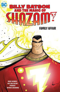Title: Billy Batson & the Magic of Shazam!: Family Affair, Author: Mike Kunkel