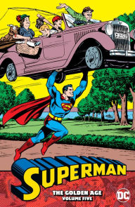 Title: Superman: The Golden Age Vol. 5, Author: Jerry Seigel