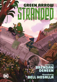 Title: Green Arrow: Stranded, Author: Brendan Deneen