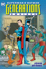 Title: Superman & Batman: Generations Omnibus, Author: John Byrne