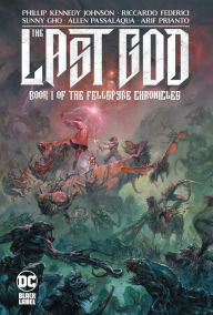 Title: The Last God: Book I of the Fellspyre Chronicles, Author: Phillip Kennedy Johnson