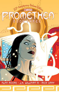 Title: Promethea: 20th Anniversary Deluxe Edition Book Three, Author: Alan Moore
