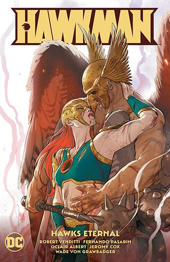 Hawkman Vol. 4: Hawks Eternal by Robert Venditti, Fernando Pasarin