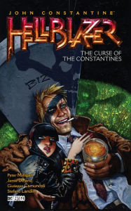 Title: John Constantine, Hellblazer Vol. 26: The Curse of the Constantines, Author: Peter Milligan