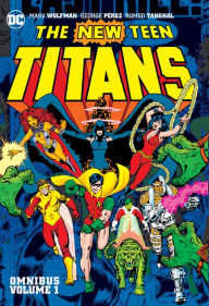 Title: New Teen Titans Omnibus Vol. 1 (2022 Edition), Author: Marv Wolfman