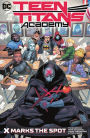 Teen Titans Academy Vol. 1: X Marks The Spot