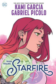 Title: Teen Titans: Starfire, Author: Kami Garcia