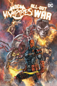 Title: DC vs. Vampires: All-Out War Part 1, Author: Matthew Rosenberg