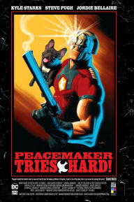 Title: Peacemaker Tries Hard!, Author: Kyle Starks