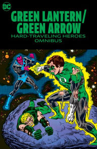 Title: Green Lantern/Green Arrow: Hard Travelin' Heroes Omnibus, Author: Dennis O'Neil