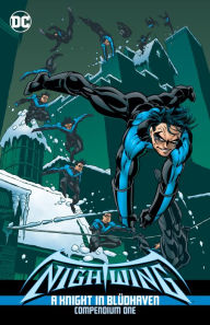 Title: Nightwing: A Knight in Bludhaven Compendium Book One, Author: Chuck Dixon