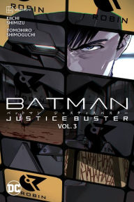Title: Batman: Justice Buster Vol. 3, Author: Eiichi Shimizu