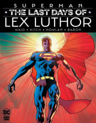 Title: Superman: The Last Days of Lex Luthor, Author: Mark Waid