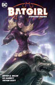 Title: Batgirl: Stephanie Brown Vol. 1 (New Edition), Author: Bryan Miller