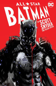 Title: All-Star Batman by Scott Snyder: The Deluxe Edition, Author: Scott Snyder