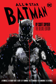 Title: All-Star Batman by Scott Snyder: The Deluxe Edition, Author: Scott Snyder