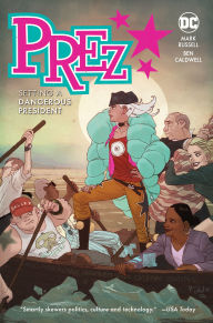 Title: Prez: Setting a Dangerous President, Author: Mark Russell