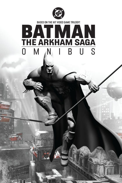 Batman: The Arkham Saga Omnibus (New Edition) by Peter J