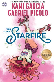 Title: Teen Titans: Starfire (B&N Exclusive Edition), Author: Kami Garcia