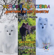 Title: Nin~os en la Tierra - Aventuras de vida Silvestre - Explora el Mundo Arctic Fox - Iceland, Author: Sensei Paul David