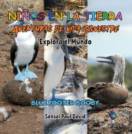 Title: Nin~os en la Tierra - Aventuras de vida Silvestre - Explora el Mundo Blue Footed Booby - Ecuador, Author: Sensei Paul David