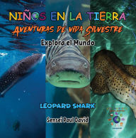 Title: Nin~os en la Tierra Aventuras de vida Silvestre - Explora el Mundo Leopard Shark - Maldives, Author: Sensei Paul David