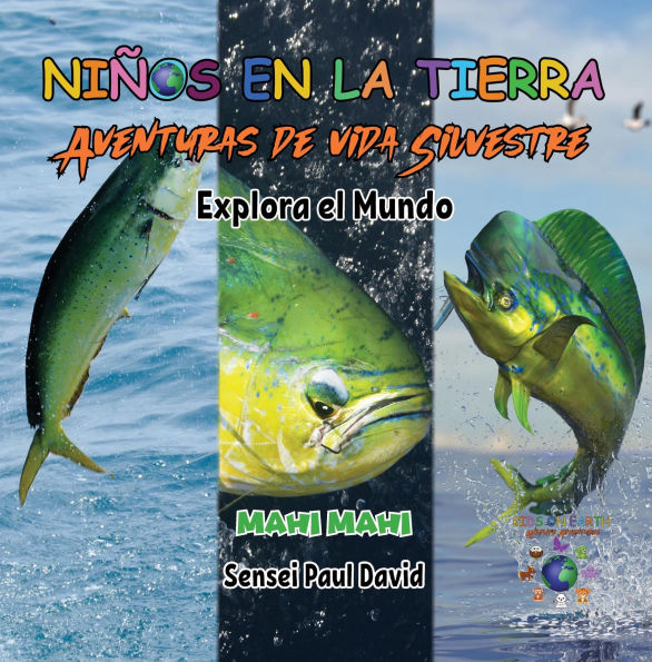 Nin~os en la Tierra Aventuras de vida Silvestre - Explora el Mundo Mahi Mahi - Costa Rica