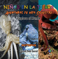 Title: Nin~os en la Tierra Aventuras de vida Silvestre - Explora el Mundo Octopus - Maldives, Author: Sensei Paul David