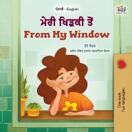 Title: From My Window (Punjabi English Bilingual Kids Book - Gurmukhi), Author: Rayne Coshav