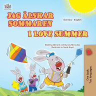 Title: I Love Summer (Swedish English Bilingual Children's Book), Author: Shelley Admont