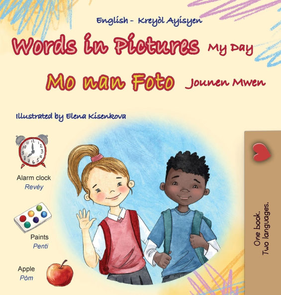 Words in Pictures - My Day (English Haitian Creole Bilingual Children's Book)